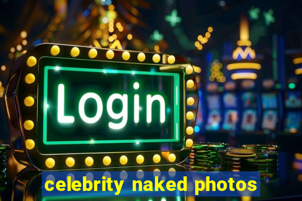 celebrity naked photos